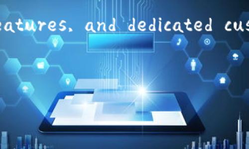 以下是关于“小狐钱包的优点”的一份英文介绍：

---

### Advantages of Little Fox Wallet

The Little Fox Wallet is gaining popularity as a convenient digital wallet solution. It is designed for users seeking a seamless and user-friendly experience in managing their digital currencies. Here, we’ll explore some of the key advantages of using Little Fox Wallet.

#### User-Friendly Interface

The Little Fox Wallet boasts an intuitive and clean user interface that makes it easy for users of all experience levels to navigate. The straightforward design allows users to quickly access their wallets, view their balances, and conduct transactions without any unnecessary complications. This feature is especially beneficial for beginners who may find traditional digital wallets overwhelming.

#### Enhanced Security Features

Security is a top priority for any digital wallet, and the Little Fox Wallet excels in this area. It utilizes advanced encryption technologies to protect user data and assets. Additionally, the wallet supports two-factor authentication (2FA), adding an extra layer of security by requiring a second verification step when logging in or making transactions. This robust security framework helps to safeguard users against unauthorized access and hacking attempts.

#### Multi-Currency Support

The Little Fox Wallet supports a wide range of cryptocurrencies, making it a versatile option for users who invest in multiple digital currencies. Whether you are trading Bitcoin, Ethereum, or lesser-known altcoins, the wallet provides a convenient way to manage them all in one place. This multi-currency support is particularly appealing for users who engage in frequent trading or diversification of their digital asset portfolios.

#### Fast and Efficient Transactions

Time is essential in the world of cryptocurrencies, and the Little Fox Wallet facilitates quick transaction processing. Users can send and receive funds almost instantaneously, which is crucial for traders and those who make frequent transactions. The wallet's efficient network capabilities help to ensure that transactions are completed without unnecessary delays, providing a smooth user experience.

#### Built-in Exchange Features

Many digital wallets require users to transfer their assets to an exchange for trading, which can be cumbersome. The Little Fox Wallet integrates built-in exchange features that allow users to trade their cryptocurrencies directly within the wallet itself. This seamless functionality eliminates the need for users to manage multiple platforms, simplifying the trading process significantly.

#### 24/7 Customer Support

Having access to reliable customer support is essential for any financial service. The Little Fox Wallet offers 24/7 customer support to assist users with any inquiries or issues they may encounter. Whether it's a question about a transaction or assistance with account setup, the dedicated support team is available to help, providing peace of mind to users.

#### Regular Updates and Improvements

To stay competitive in the ever-evolving world of cryptocurrency, the Little Fox Wallet is committed to continuous improvement. Regular software updates ensure that users have access to the latest features and security enhancements. This dedication to innovation allows the wallet to adapt to market changes and user needs effectively.

#### Community Engagement

The Little Fox Wallet has an active community of users who share tips, experiences, and advice on optimizing the use of the wallet. This community engagement fosters a sense of belonging among users and provides valuable insights into best practices for managing digital assets. Whether through online forums or social media groups, users can connect and learn from one another.

#### Conclusion

In conclusion, the Little Fox Wallet provides a comprehensive solution for managing digital currencies with its user-friendly interface, enhanced security, multi-currency support, fast transactions, built-in exchange features, and dedicated customer support. For both new and experienced users, the advantages offered by the Little Fox Wallet make it a strong contender in the digital wallet market.

---

If you have any further requests or need additional sections, feel free to ask!