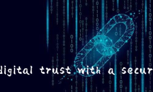 区块链加密计算: redefining digital trust with a secure and decentralized future
