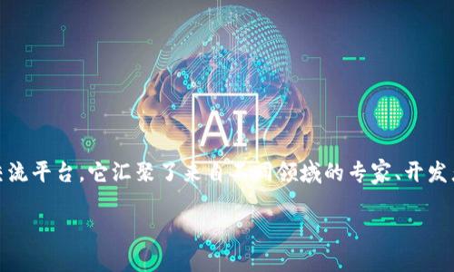 全球区块链论坛（Global Blockchain Forum）是一个致力于促进区块链技术发展和应用的国际性会议和交流平台。它汇聚了来自不同领域的专家、开发者、投资者以及行业领袖，共同探讨区块链技术的现状、挑战及未来的发展趋势。以下是相关内容的详细介绍。

全球区块链论坛：推动区块链技术发展的国际平台