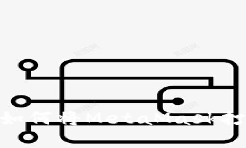 在元宇宙的浪潮中，如何将MetaMask打造成你的数字护照？